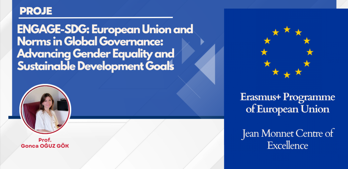 Prof. Dr. Gonca Oğuz Gök Koordinatörlüğünde Yürütülen ENGAGE-SDG Jean Monnet Modülü Açılış Toplantısı Gerçekleşti!