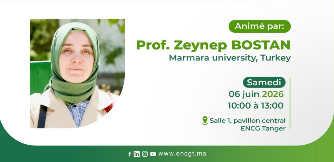 Dr.  Öğr. Üyesi Zeynep Bostan ENCG Tanger’de Seminer Verecek